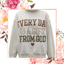 Load image into Gallery viewer, Every Day Is A Gift From God Mockneck Sweatshirt