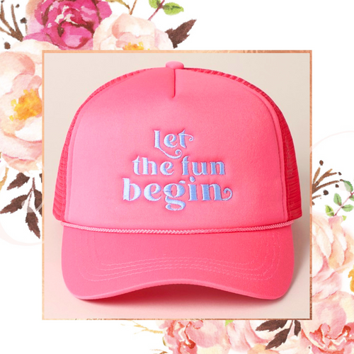 Let the Fun Begin Trucker Hat