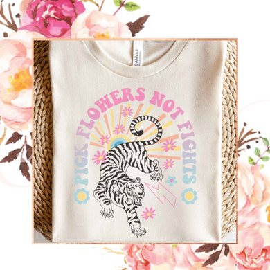 Pick Flowers Not Fights Tee
